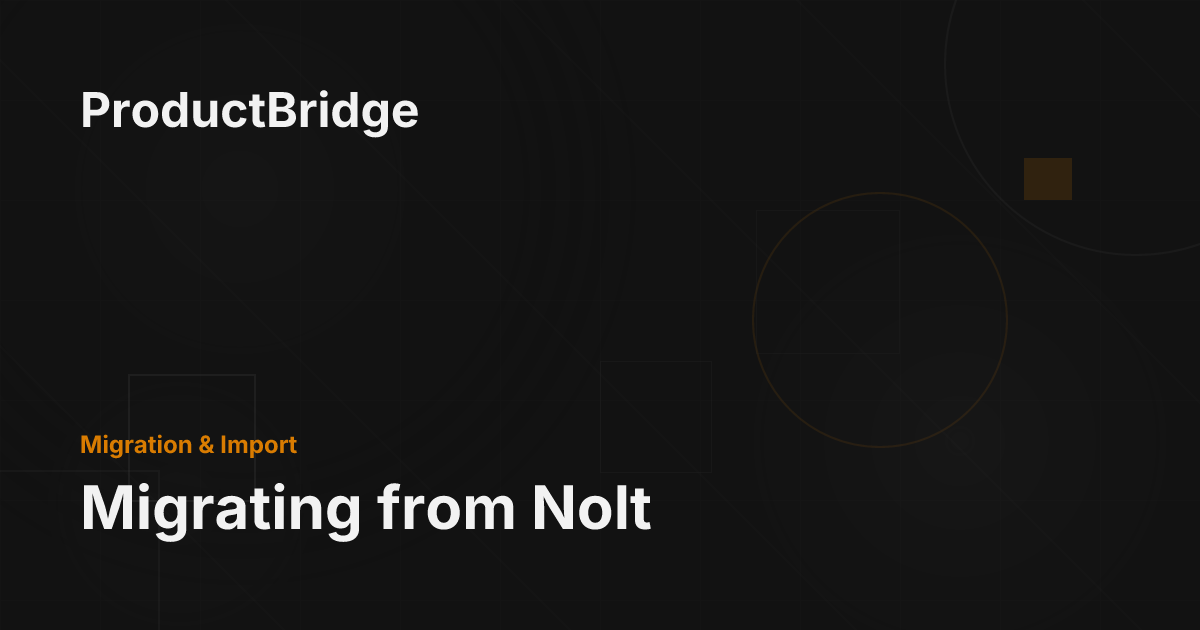 Migrating from Nolt - ProductBridge