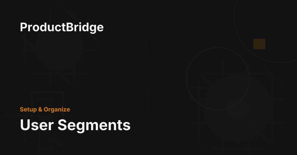 User Segments - ProductBridge